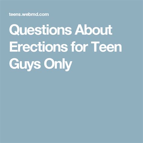 Questions About Erections for Teen Guys Only